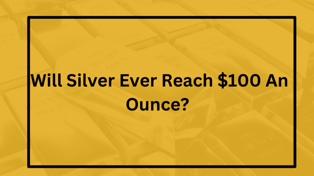 Will Silver Ever Reach $100 an Ounce? | Expert Analysis